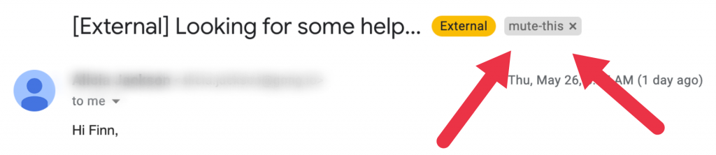 Image of a Gmail message with a subject that starts with "Looking for some help..." There are two labels on the email: External and mute-this. There are two big arrows pointing at the mute-this label.